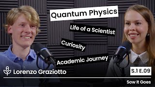 Lorenzo Graziotto on Quantum Physics and the Human Side of Science
