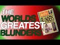 Fact Fiend Focus | The World's Greatest Blunders