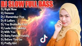 DJ KUMPULAN DJ SLOW REMIX || DJ RIGHT NOW - DJ DEMONS || DJ VIRAL - DJ TIKTOK
