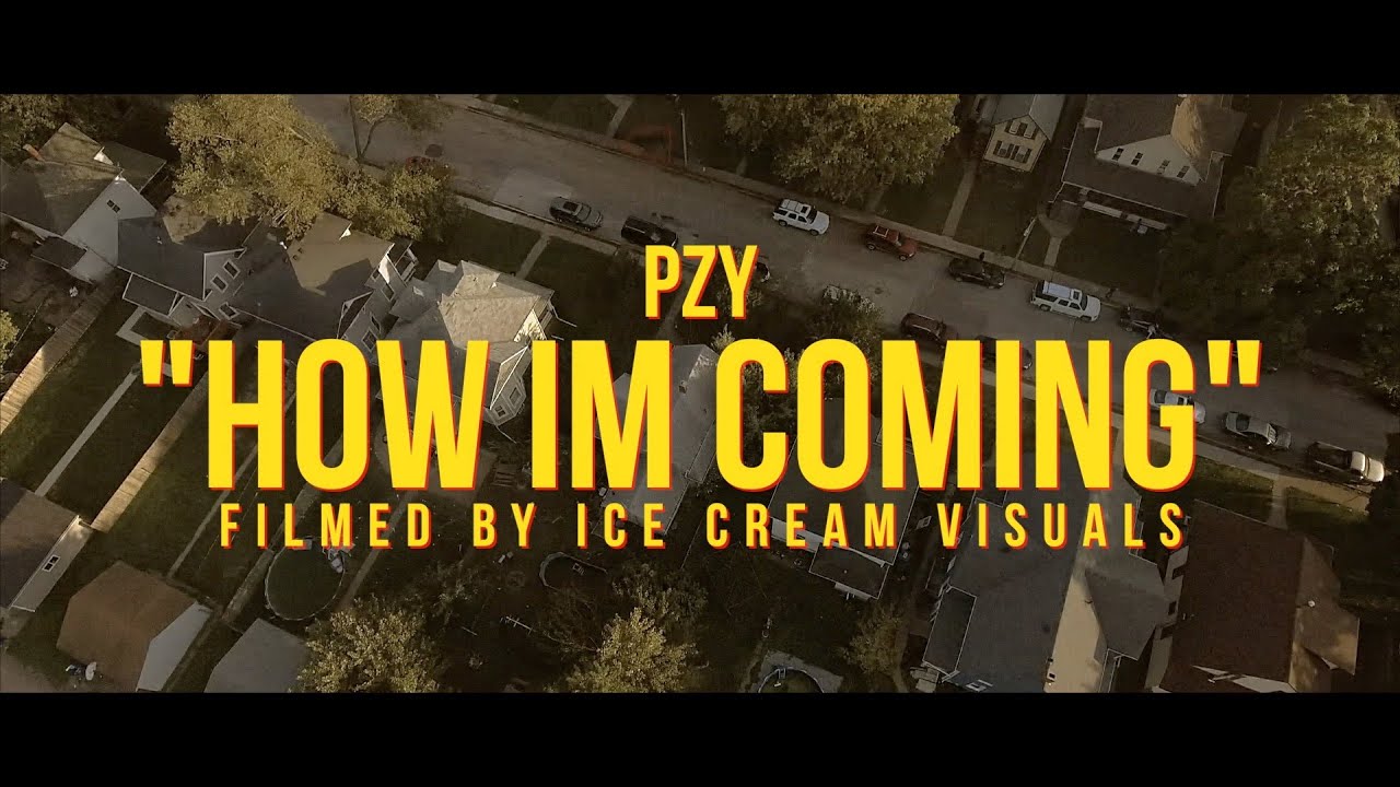 Pzy | How Im Coming | Filmed By 