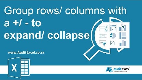 Group Excel Rows (or Columns)- Drilldown with + or - buttons