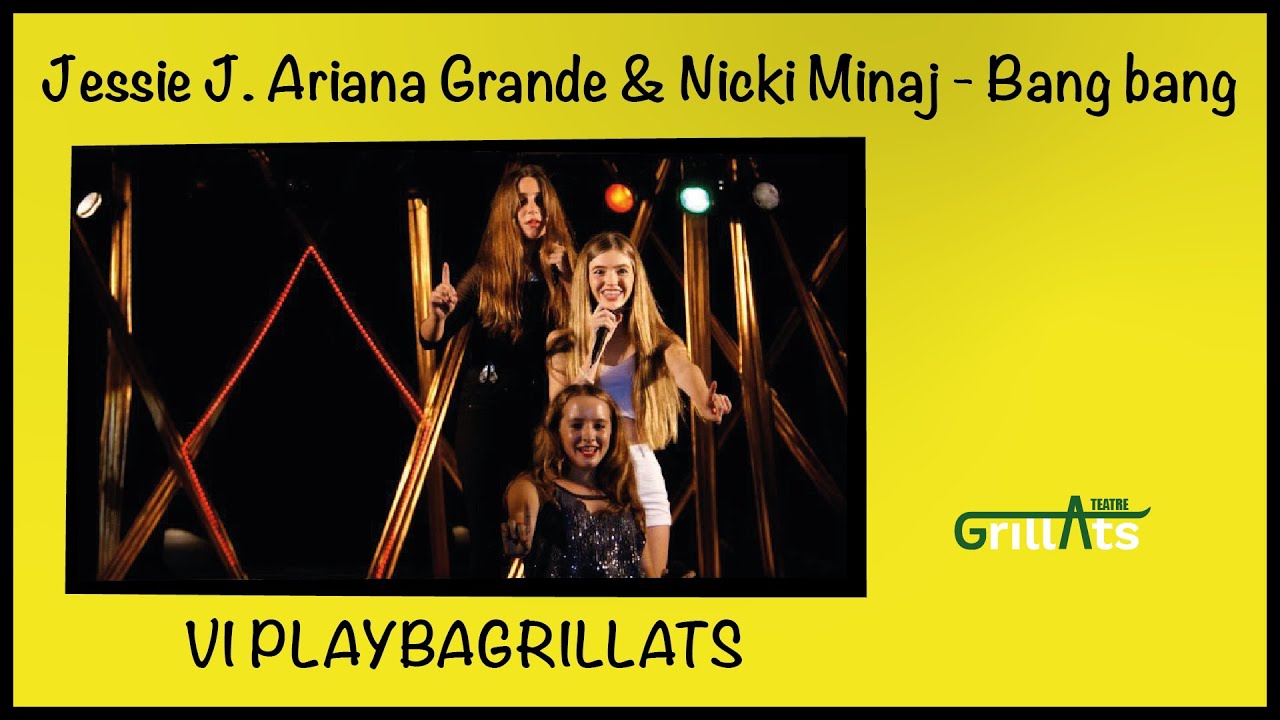 Jessie J. Ariana Grande & Nicki Minaj - Bang bang | VI Playbagrillats