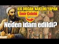 Emir Çelebi neden idam edildi...?