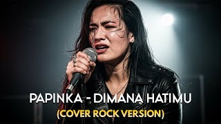 Papinka – Dimana Hatimu 🎸 Rock Version | AI Cover by Harum Cover