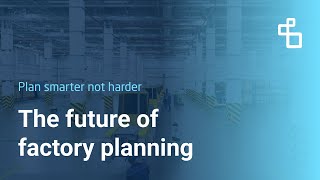 The Future Of Factory Planning Everything In One Tool With Ipolog