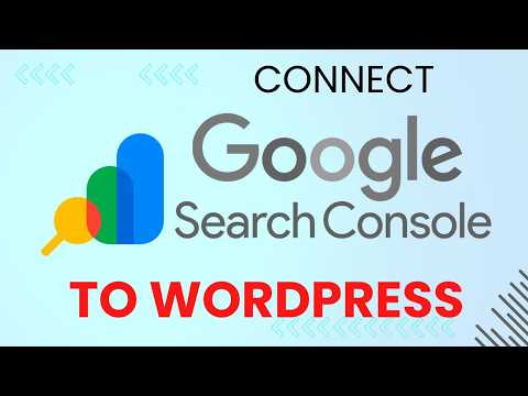 How to Connect Google Search Console to WordPress (Step-by-Step Verification Guide)