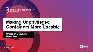 Celebrity Making Unprivileged Containers More Useable - Christian Brauner, Canonical Profile