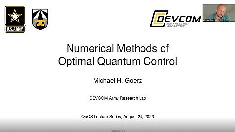 QuCS Lecture46: Dr. Michael Goerz (ARL), Numerical Methods of Optimal Control