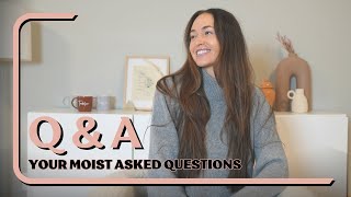 Answering Your Moist Asked Questions!