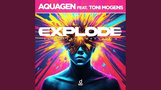 EXPLODE (High Like Amsterdam) [Festival Edit] (feat. Toni Mogens) - Aquagen
