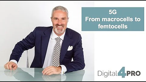 Digital4PRO - 5G From macrocells to femtocells - David Licursi