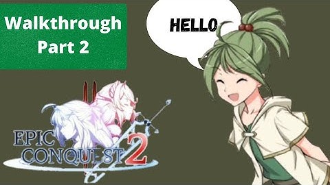 Epic Conquest 2 walkthrough (part 2)