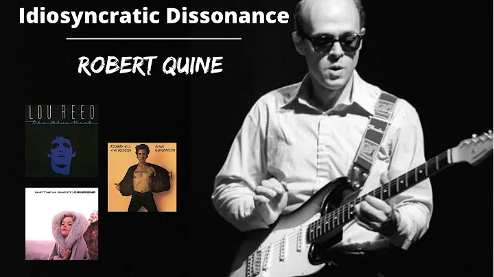 Robert Quine: Idiosyncratic Dissonance (Selected R...