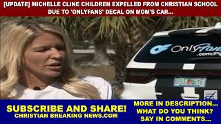[UPDATE] Michelle Cline CHILDREN EXPELLED from Christian School due to 'OnlyFans' Decal on Mom's Car