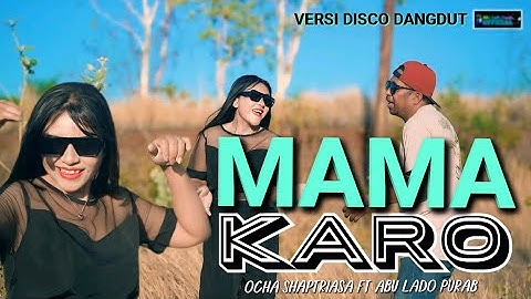 MAMA KARO ( Kam Ateku Jadi ) Lagu Pesta Timur Paling dicari || Ocha Shaptriasa Ft Abu Lado Purab