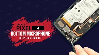 Google Pixel 4 Microphone Speaker Replacement Profile