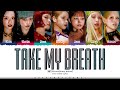 XG 'TAKE MY BREATH' Lyrics (엑스지 TAKE MY BREATH 가사) [Color Coded_Eng] | ShadowByYoongi