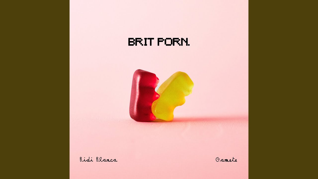 Bidi Blanca Gamete BRIT PORN тексты песен клипы и концерты 