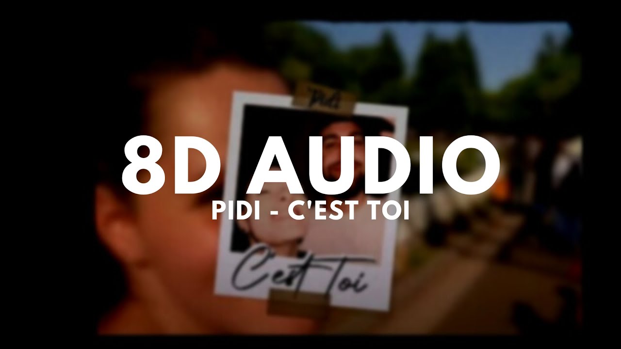 (8D) PIDI - C'est toi (Clip Officiel)
