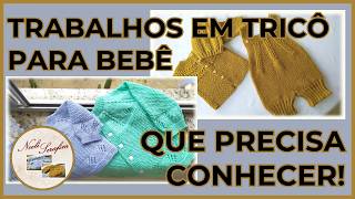TRABALHOS DE BEBÊ EM TRICÔ - NOELI SERAFIM