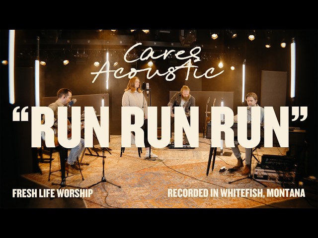RunRunRun (Acoustic) | Fresh Life Worship