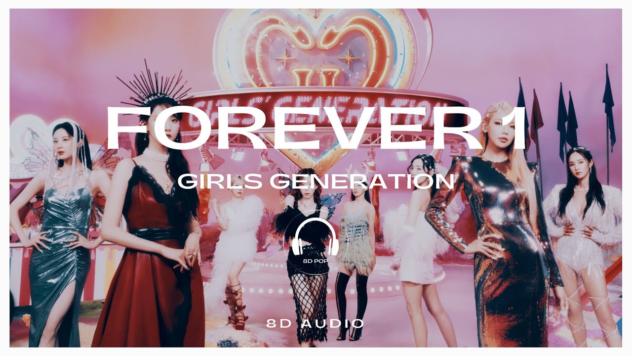 Girls' Generation (소녀시대) - FOREVER 1 [8D AUDIO] 🎧USE HEADPHONES🎧
