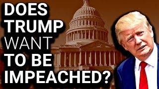 Trump is FORCING Democrats to Impeach Him