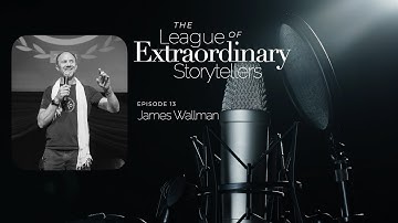 The League of Extraordinary Storytellers Episode 13: James wallman