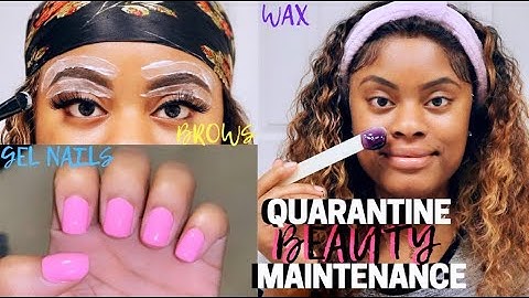 AT HOME WAXING, GEL NAILS, & EYEBROWS| QUARANTINE BEAUTY MAINTENANCE