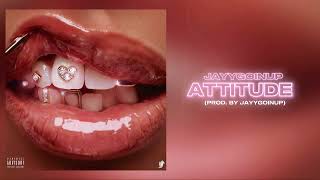 JayyGoinUp - Attitude (Official Audio)