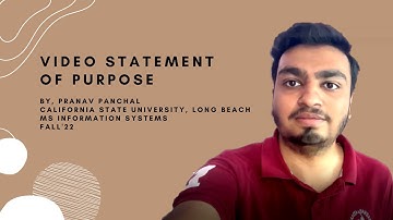 Video SOP for CSULB MSIS Fall 22 Intake- Pranav Panchal