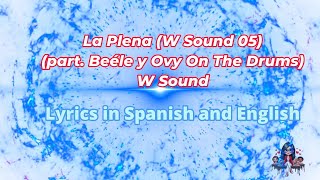 La Plena (W Sound 05)(part. Beéle y Ovy On The Drums)W Sound (Lyrics in Spanish and English)