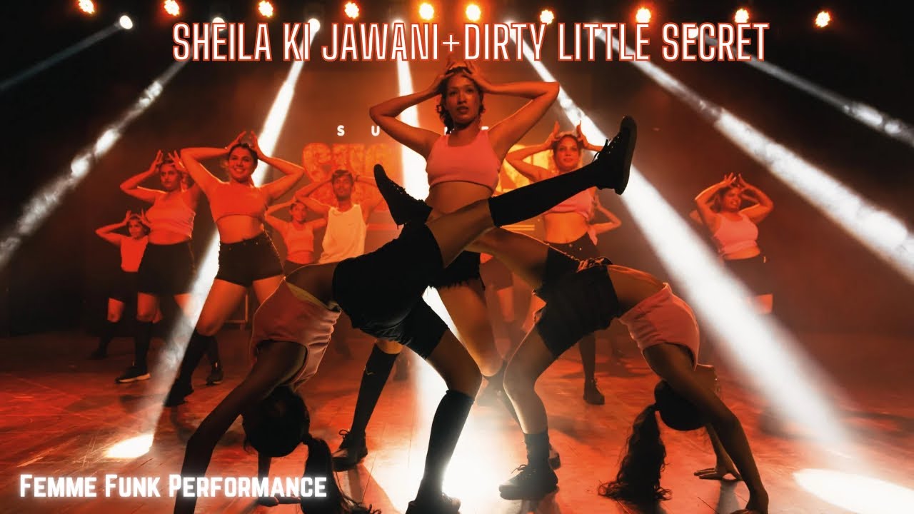 Sheila ki jaawani + Dirty little secret | femme funk | Soul 2 sole | summer showcase