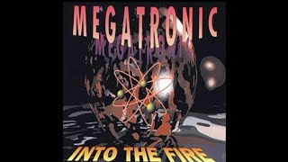 Megatronic - Into the fire.(Deejays Mix) 1994