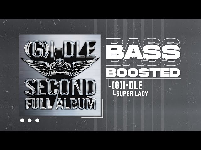 (G)I-DLE ((여자)아이들) - Super Lady [BASS BOOSTED] class=