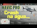 Mavic Pro - Crash na água