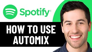 How To Use Automix On Spotify 2025  Guide