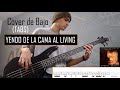 Yendo de la Cama al Living - Cover de BAJO (con TABS)