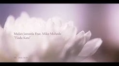 Tiada Kata - Mulan Jameela ft Mike Mohede  - Durasi: 5:06. 