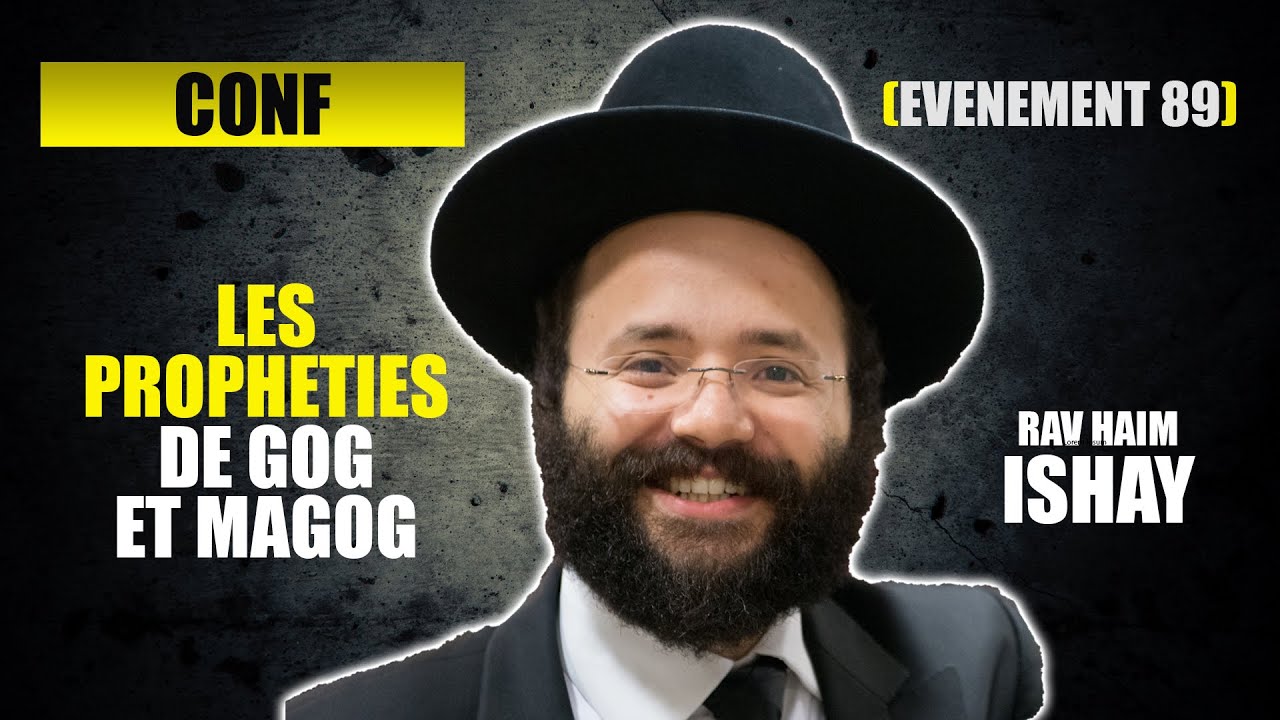 RAV HAIM ISHAY - RAV HAIM ISHAY - LES PROPHETIES de Gog et Magog - CONFERENCE 89