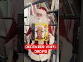 December Vinyl Drops!