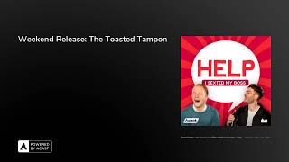 Weekend Release: The Toasted Tampon