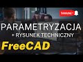 FreeCAD Tutorial Parametryzacja i rysunek techniczny