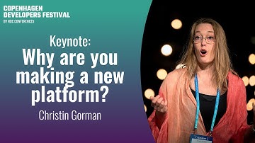 Keynote: Why are you making a new platform? - Christin Gorman - Copenhagen DevFest 2023
