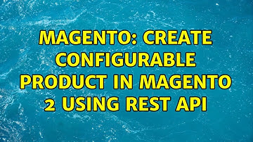 Magento: Create configurable product in Magento 2 using REST API