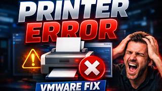 How to Fix Printer Not Working in VMware (2026)