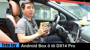 Trên tay Android Box ô tô Zestech DX14 Pro