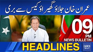 Dawn News Headlines: 9 PM | Imran Khan Jalao Ghirao Case Say Bari