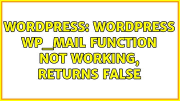 Wordpress: WordPress wp_mail function not working, returns false
