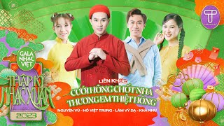 LK Cưới Hông Chốt Nha, Thương Em Thiệt Hông - Nguyên Vũ, Hồ Việt Trung, Lâm Vỹ Dạ, Khả Như | GNV2023